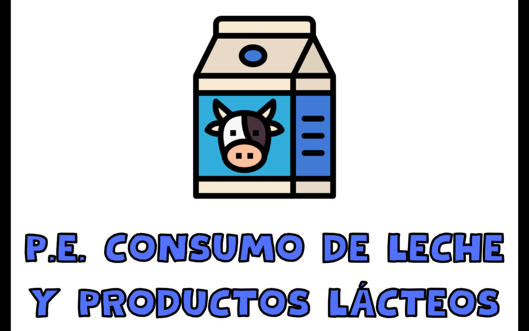 PROGRAMA ESCOLAR DE CONSUMO DE LECHE Y OTROS PRODUCTOS LÁCTEOS