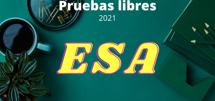 Pruebas libres ESA 2021