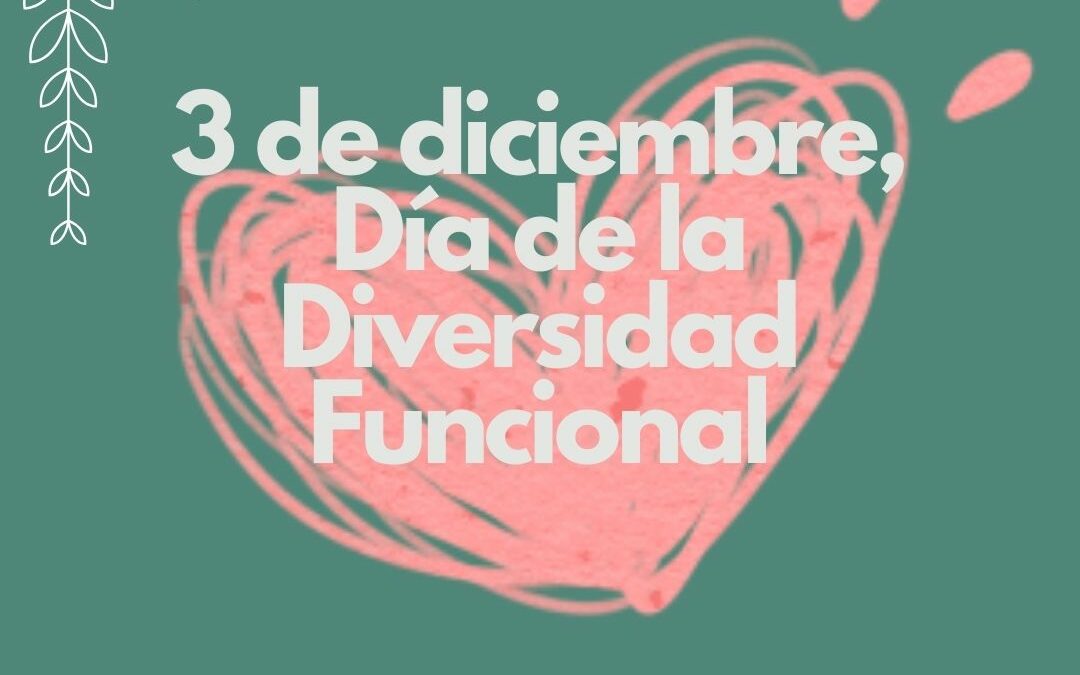 3 diciembre: Día de la Diversidad Funcional