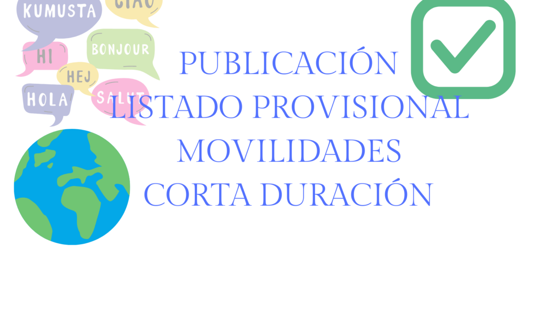 Publicación listado provisional de alumnado para movilidades de corta duración