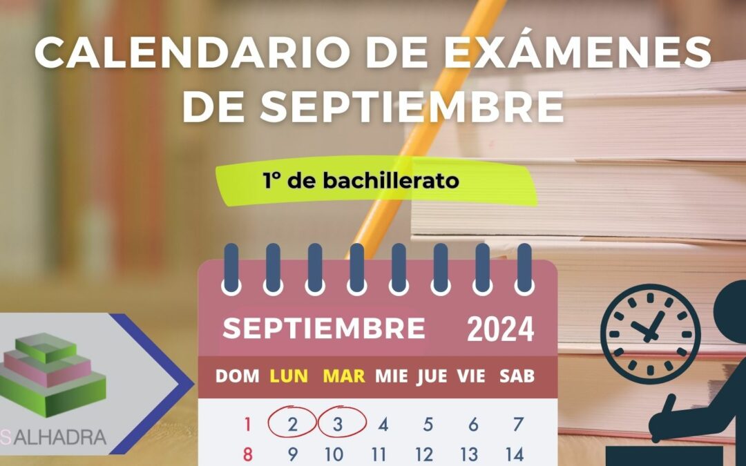 Calendario exámenes extraordinarios de septiembre 1º bachillerato